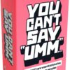 You Can't Say Umm